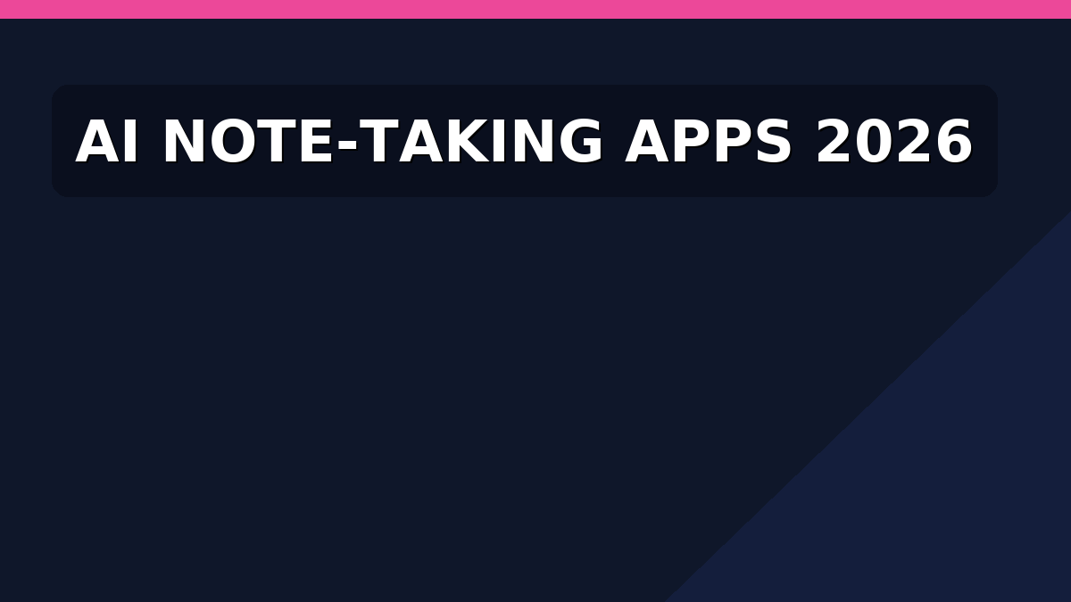 Quick facts about AI note-taking apps